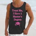 Trust Me I Have A Master's Degree Graduation Unisex Tank Top