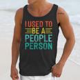 I Used To Be A People Person I Introvert Unisex Tank Top I Used To Be A People Person I Introvert Unisex Tank Top