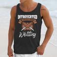 Whittling Hobby Woodcarve Introverted Wood Artist Whittler Unisex Tank Top Whittling Hobby Woodcarve Introverted Wood Artist Whittler Unisex Tank Top