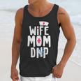 Wife Mom DNP Doctor Of Nursing Practice Graduation Unisex Tank Top