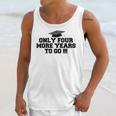 Only Four More Years To Go Middle School Graduation Unisex Tank Top