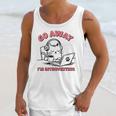 Go Away I´m Introverting Stay Home Socially Awkward Unisex Tank Top
