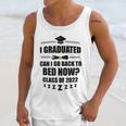 I Graduated Can I Go Back To Bed Class Of 2022 Graduation Unisex Tank Top