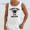 I Hope This BS Pays Off College Graduation Unisex Tank Top