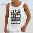 Humor For Introverts Stop Looking At Me I'm Hiding Graphic Unisex Tank Top