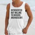 Introverted Archaeologist Archaeology Introvert Unisex Tank Top Introverted Archaeologist Archaeology Introvert Unisex Tank Top