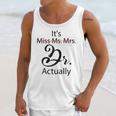 It's Miss Ms Mrs Dr Actually Doctor Graduation Unisex Tank Top