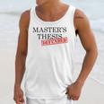 Master's Thesis Defense Tshirt Masters Graduation Shirt Unisex Tank Top