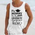 My Mommy Did It And She Did It Graduation Tee For Daughter Unisex Tank Top