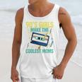 Nineties Girls Make The Coolest Moms Nostalgia 90s Mom Unisex Tank Top