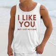 I Like You But Got No Game Introvert Minimalist Joke Unisex Tank Top