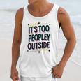 Too Peopley Outside Introvert Quote Unisex Tank Top