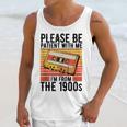 Please Be Patient With Me I'm From The 1900s Retro Birthday Unisex Tank Top