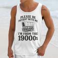 Please Be Patient I'm From The 1900s Unisex Tank Top
