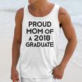 Proud Mom Of A 2018 Graduate Mama Graduation Unisex Tank Top