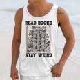 Read Books Stay Weird Book Lover Joke Introvert Reading Unisex Tank Top Read Books Stay Weird Book Lover Joke Introvert Reading Unisex Tank Top