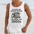 Sarcastic Please Be Patient I'm From The 1900s Unisex Tank Top Sarcastic Please Be Patient I'm From The 1900s Unisex Tank Top