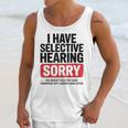 Sarcastic Sayings Introvert I Have Selective Hearing Unisex Tank Top Sarcastic Sayings Introvert I Have Selective Hearing Unisex Tank Top