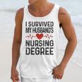 I Survived My Husband's Nursing Degree School Graduation Unisex Tank Top