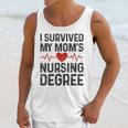 I Survived My Mom's Nursing Degree School Graduation Nursing Unisex Tank Top