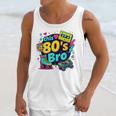 Vintage 80s Bro Eighties Party Costume 80s Nostalgia Unisex Tank Top Vintage 80s Bro Eighties Party Costume 80s Nostalgia Unisex Tank Top