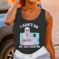 I Can't Go My Cat Said No Introvert Anxiety Cat Lover Unisex Tank Top I Can't Go My Cat Said No Introvert Anxiety Cat Lover Unisex Tank Top