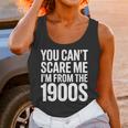 You Can't Scare Me I'm From The 1900s Retro Unisex Tank Top
