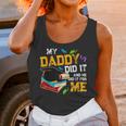 My Daddy Did It And He Did It For Me Graduate Graduation Unisex Tank Top