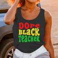 Dope Teacher African American Graduation History Month Unisex Tank Top
