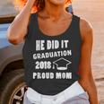Graduation 2018 Family Shirt He Did It Proud Mom Tee Unisex Tank Top