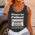 I'm From The 1900s Be Patient Retro Cassette Tape Unisex Tank Top I'm From The 1900s Be Patient Retro Cassette Tape Unisex Tank Top