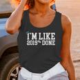 I'm Like 2019 Percent Done Graduation Tshirt Unisex Tank Top