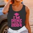I'm Done Class Of 2024 Pink Girls Women Graduation Unisex Tank Top