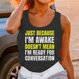 Just Because I'm Awake No Morning Person Introvert Witty Unisex Tank Top Just Because I'm Awake No Morning Person Introvert Witty Unisex Tank Top