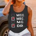 Miss Mrs Ms Dr Check Doctoral Student Bye PhD Graduation Unisex Tank Top