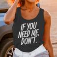 If You Need Me Don’t Sarcastic Introvert Unisex Tank Top If You Need Me Don’t Sarcastic Introvert Unisex Tank Top