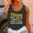 Please Don't Ask Me About College Graduation Tee T-Shirt Unisex Tank Top