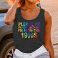 Please Be Be Patient With Me I'm From The 1900s Hippie Unisex Tank Top