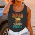 Please Be Patient I'm From The 1900s Vintage Father Day Men Unisex Tank Top