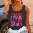 I Came I Saw I Left Early Sarcastic Introvert Saying Unisex Tank Top I Came I Saw I Left Early Sarcastic Introvert Saying Unisex Tank Top