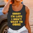 SORRY I'M LATE I DIDN'T WANT TO COME FUNNY INTROVERT PRESENT Unisex Tank Top SORRY I'M LATE I DIDN'T WANT TO COME FUNNY INTROVERT PRESENT Unisex Tank Top
