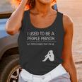 I Used To Be A People Person Introvert Unisex Tank Top I Used To Be A People Person Introvert Unisex Tank Top