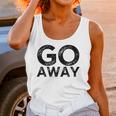 Go Away Sarcastic Antisocial Introvert Saying Unisex Tank Top