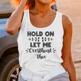 Hold On Let Me Overthink This Anxiety Women Introvert Unisex Tank Top