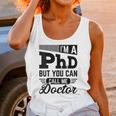 I'm A PhD Call Me Doctor Doctorate Degree Graduation Unisex Tank Top