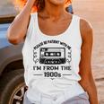 Please Be Patient With Me I'm From The 1900s Sarcastic Idea Unisex Tank Top