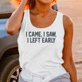 I Came I Saw I Left Early Introvert Jokes Introverted Unisex Tank Top I Came I Saw I Left Early Introvert Jokes Introverted Unisex Tank Top