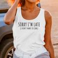 Sorry I’m Late I Didn’t Want To Come Introvert Humor Unisex Tank Top Sorry I’m Late I Didn’t Want To Come Introvert Humor Unisex Tank Top