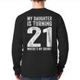 21st Birthday Dad Mom 21 Year Old Daughter Family Squad Long Sleeve T-Shirt Back Print