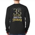 35 It's My Dad's Birthday Crown Happy 35 Years Old Long Sleeve T-Shirt Back Print